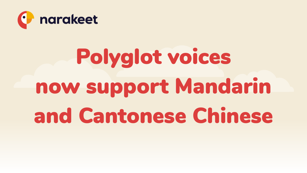 Polyglot voices now support Mandarin and Cantonese Chinese