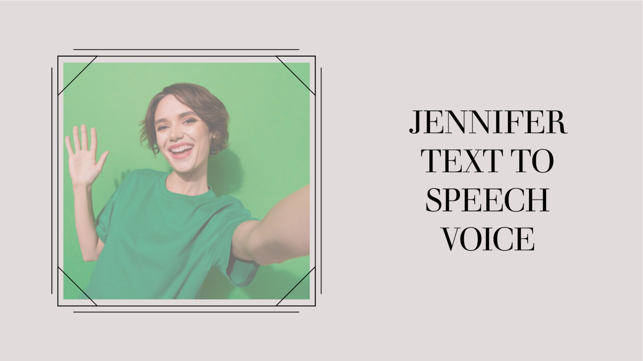 Jennifer Text To Speech